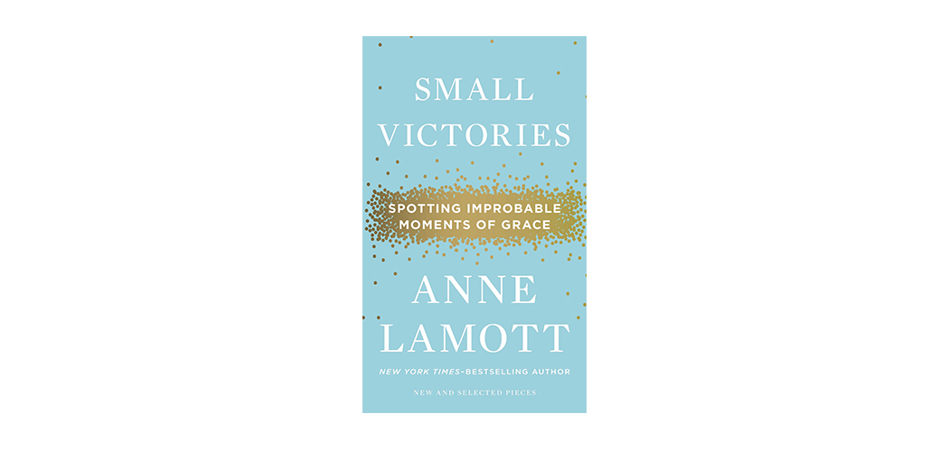 Small Victories: Spotting Improbable  Moments of Grace