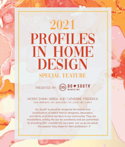 PROFILES IN HOME DESIGN – OCTOBER 2021