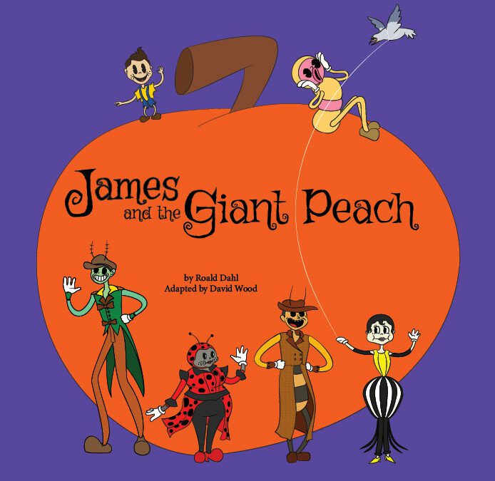 UAFS Theatre Department presents James and The Giant Peach by Roald Dahl, adapted by David Wood