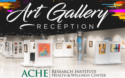 ACHE Research Institute Health & Wellness Announces Art Gallery Reception